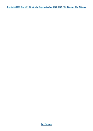 Luyện thi HSG Địa lí 9 - Bộ đề cấp Huyện năm học 2024-2025 (Có đáp án)